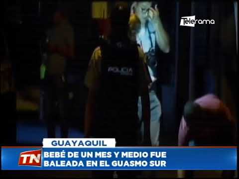 Bebé de un mes y medio fue baleada en el Guasmo Sur