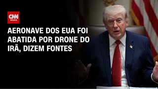 Trump diz que Irã abateu helicóptero dos EUA e promete resposta ao ataque | CNN 360º