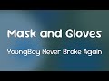 YoungBoy Never Broke Again Mask And Gloves Lyrics