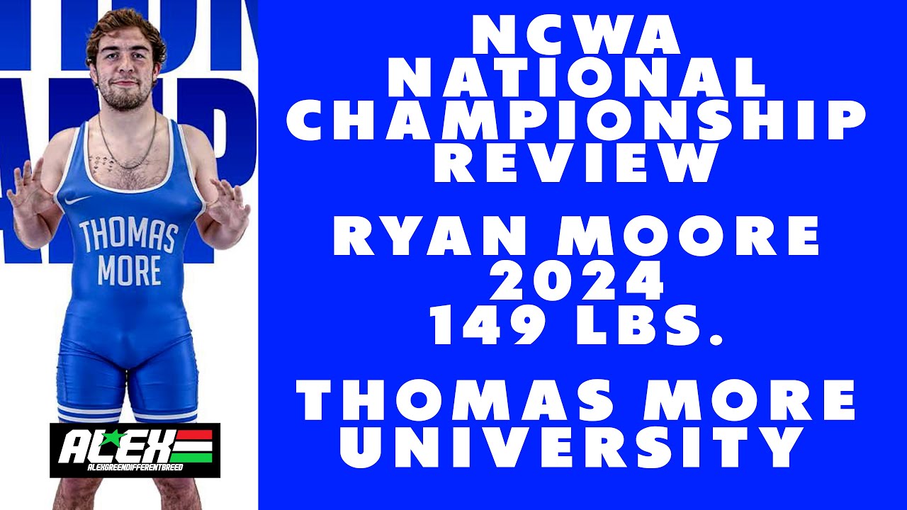NCWA National Wrestling Championship match review w/ Ryan Moore (Thomas More Univ.; 2024 149 lbs.)