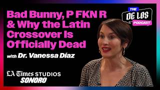 Dr. Vanessa Díaz on Bad Bunny, P FKN R & Why the Latin Crossover Is Officially Dead