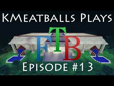 KMeatballs Plays Feed The Beast S01E13 - Constructing Tinker's Smeltery