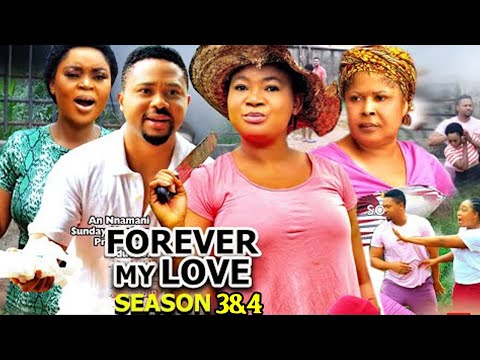 FOREVER MY LOVE 3&4 - Mike Godson/Racheal Okonkwo Nigerian Nollywood 2023 Latest Movie