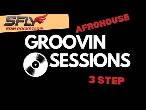 THE BEST AFROHOUSE AND 3 STEP MIX S FLY GROOVE SESSIONS 009