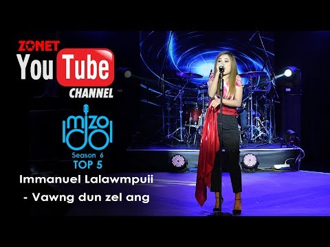 MIZO IDOL SEASON 6: TOP 5 :- IMMANUEL LALAWMPUII - VAWNG DUN ZEL ANG (MDM)