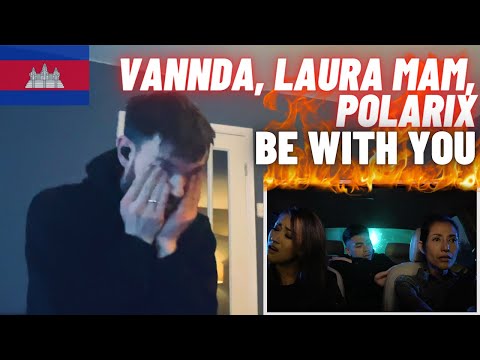 [HYPE UK 🇬🇧 REACTION!] 🇰🇭 VannDa, Laura Mam, Polarix - Be With You (Official Music Video)