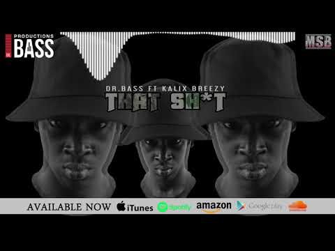 Dr.Bass - That Shit Feat. Kalix Breezy