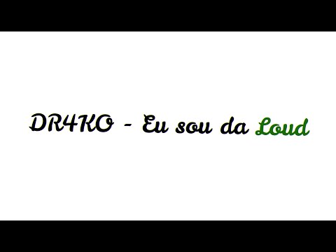 DR4KO - "Eu Sou da Loud" (Lyric Vídeo) prod.lywie