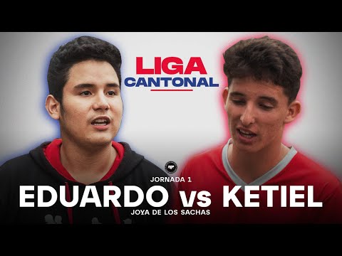 EDUARDO vs KETIEL - Jornada 1 #JoyaDeLosSachas | LIGA CANTONAL | FsP.Oficial