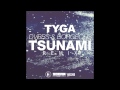 Tyga & DVBBS + BORGEOUS - Tsunami (Remix ...