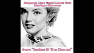 Marilyn Monroe - Anyone Can See I Love You - Theme from "Ladies of the Chorus"