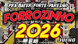 FORROZINHO 2026 PAREDÃO ATUALIZADO 2026 JULHO AS MELHORES #nordeste #piseiro #forrozin