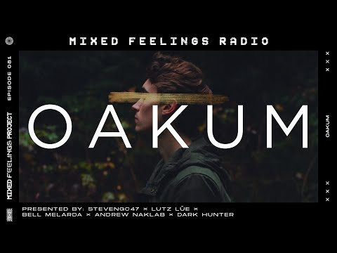 Mixed Feelings Radio (EP 081) - OAKUM