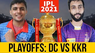 DC vs KKR - IPL 2021 Playoffs - Qualifier 2 - Delhi Capitals vs Kolkata Knight Riders