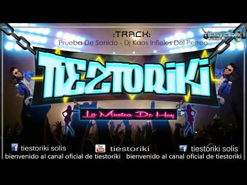 Prueba De Sonido - Dj Kaos Infieles Del Perreo ~Official Tiestoriki®~