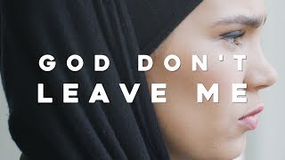 God Don&#39;t Leave Me (Sana Bakkoush - Skam)