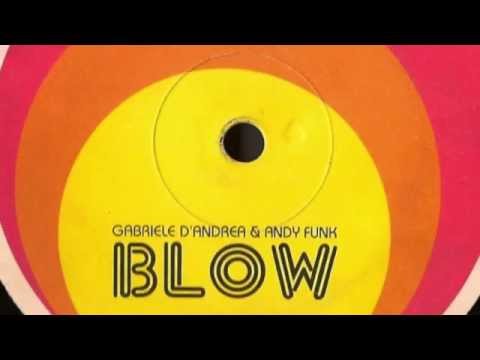 Gabriele D'Andrea & Andy Funk - Blow (Jump Mix)