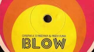 Gabriele D'Andrea & Andy Funk - Blow (Jump Mix)