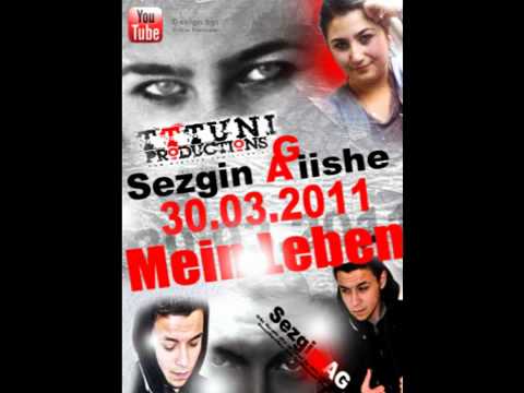 Sezgin AG Ft  Aiishe   Mein Leben TTTuni Production