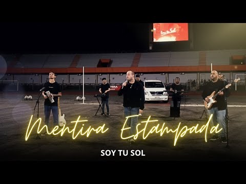 Mentira Estampada - Soy tu Sol