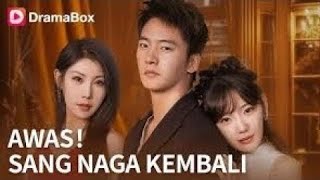 Download lagu Sang naga kembali drama china 🔥 mp3