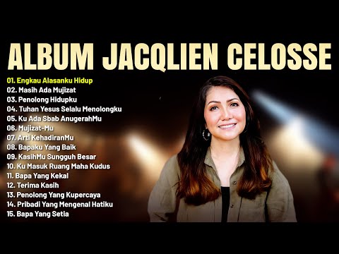 Lagu Rohani Kristen Jacqlien Celosse Full Album Pilihan Terbaik 2023 | Lagu Rohani Penyejuk Hati