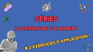 SÉRIES |  LE CRITÈRE DE D'ALEMBERT | EXERCICES D'APPLICATION