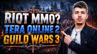 RIOT MMO SON DURUM? | TERA ONLINE 2 VE GUILD WARS 3 GELİYOR!!