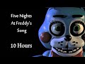 Five Nights at Freddy's Song 10 Hours 