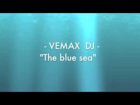 Vemax Dj - The blue sea