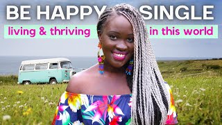 HOW TO BE HAPPY SINGLE 💕 | Enjoy Life & Love Yourself in 6 STEPS - THIS is YOUR TIME!