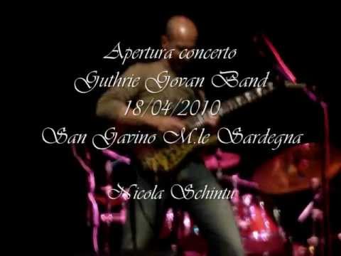 Nicola Schintu - Apertura concerto Guthrie Govan Band
