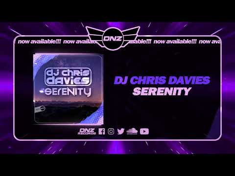 DNZF1390 // DJ CHRIS DAVIES - SERENITY (Official Video DNZ Records)