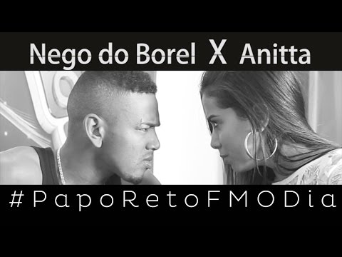 Papo Reto FM O Dia - Nego do Borel x Anitta