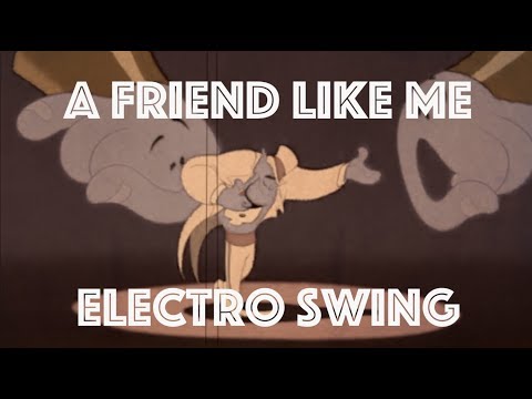 [Electro Swing Remix] A Friend Like Me