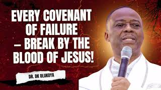 PRAY THIS DELIVERANCE PRAYERS BEFORE MONTH END | EVERY COVENANT OF FAILURE  — BREAK BY THE BLOOD..