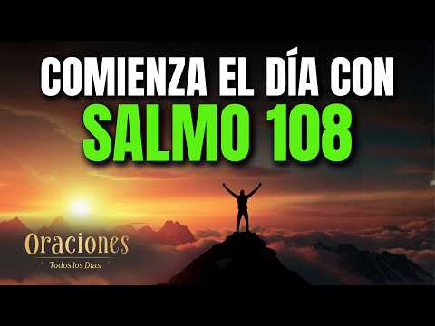 Oración de la Mañana con el SALMO 108 | Poderosa Oración de CONFIANZA Y VICTORIA EN DIOS HOY SIEMPRE