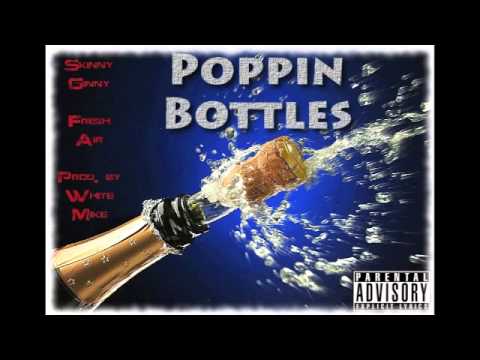 Poppin Bottles - Skinny Ginny feat. Fresh Air (prod. by White Mike)
