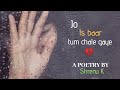 Jo Is Baar Tum Chale Gaye Sad Emotinal Hindi Poetry By Shrenu Kavya I Feel You