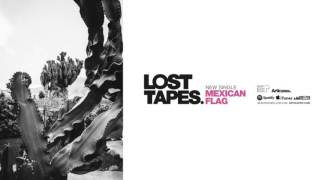 Lost Tapes - Mexican flag (Audio)