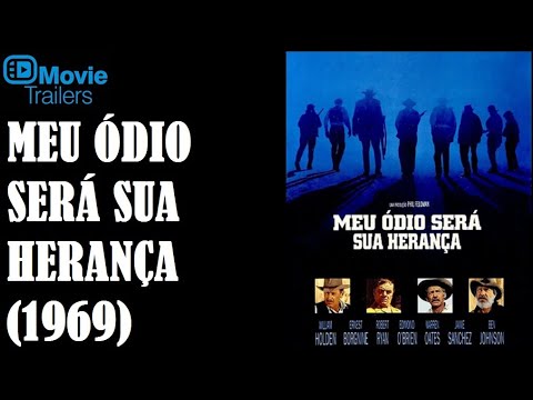 Meu ódio será sua herança (The Wild Bunch )1969 - TRAILER - C\ William Holden e Ernest Borgnine