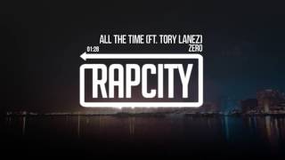 Zero - All The Time Feat. Tory Lanez (Prod. Andrew Meoray)