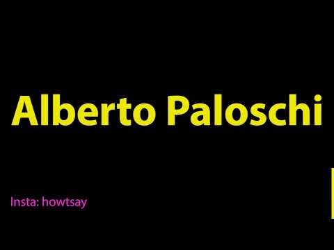 How To Pronounce Alberto Paloschi