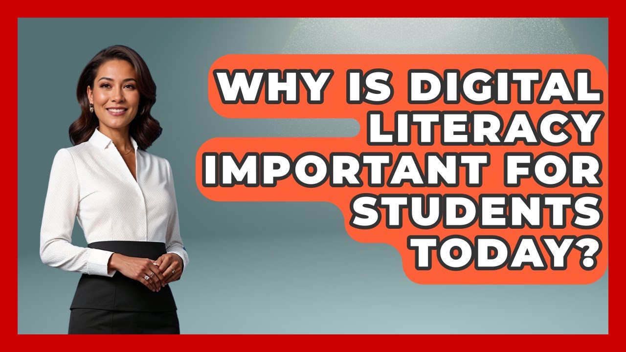Why Is Digital Literacy Important for Students Today? | Safe AI for The Classroom News