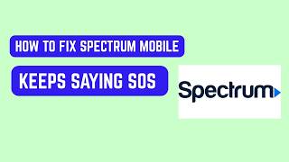 How to Fix Spectrum Mobile Keeps Saying SOS – iPhone & Android Network Tips