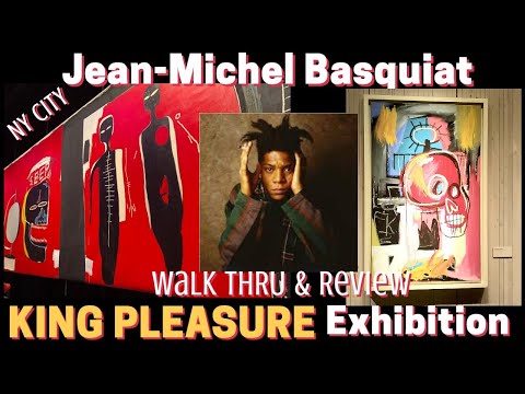 Jean Michel Basquiat | King Pleasure exhibition walk thru & Review