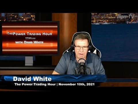 November 10th. Power Trading Hour with David White on TFNN - 2021