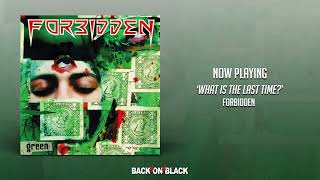 Forbidden - What Is The Last Time?