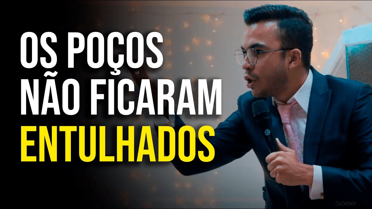 OS POÇOS NÃO FICARAM ENTULHADOS ISAQUE | Ev. Victor Gabriel