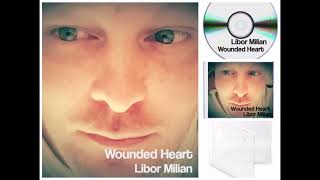 New CD Singels and videoclip Libor Milian Wounded Heart 2024